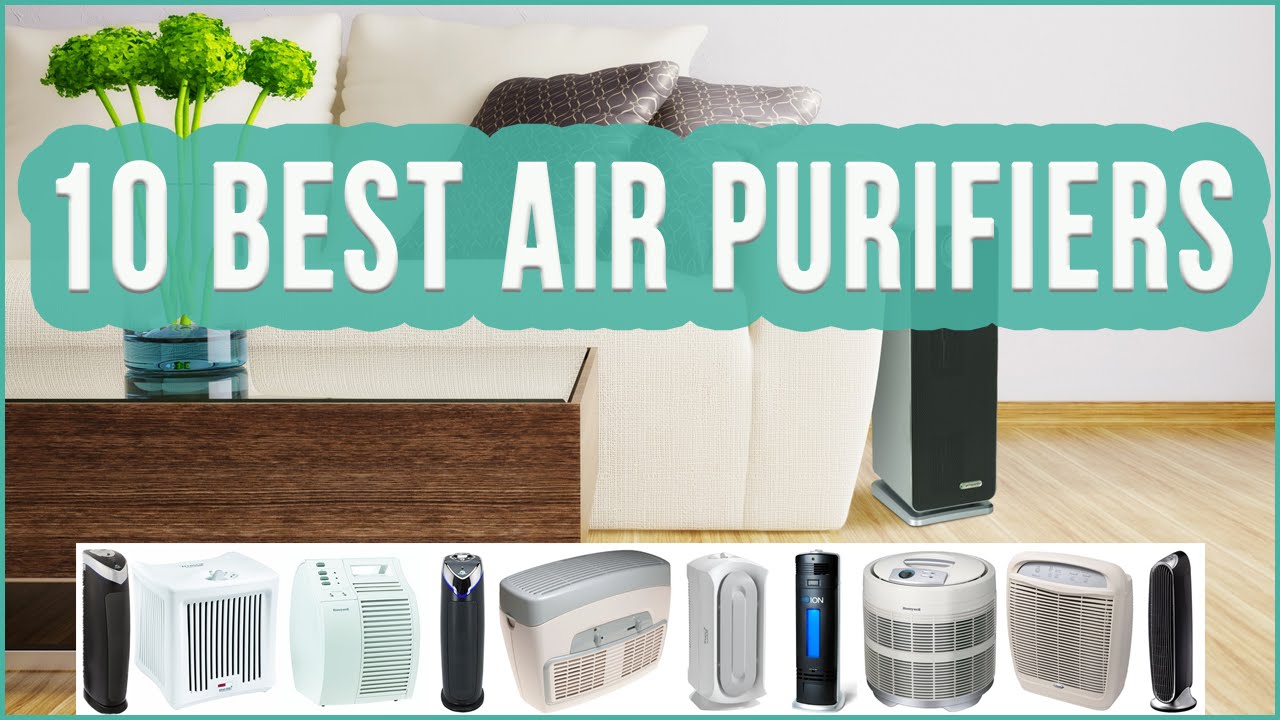 Top 10 Best Air Purifiers 2021 Air Purifiers Buyer's Guide And Reviews