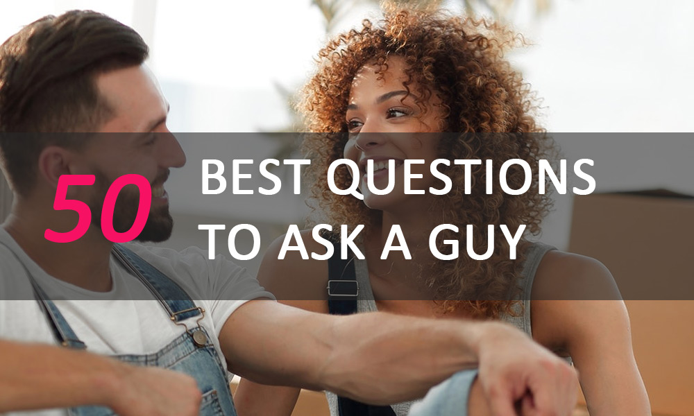 50-best-questions-to-ask-a-guy-you-like-her-style-code